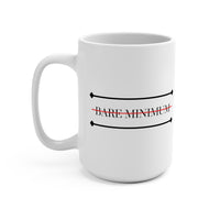 Bare Minimum| 15oz Mug