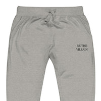 Be The Villain | Embroidered Fleece Sweatpants