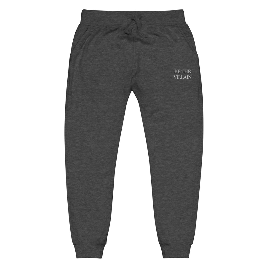 Be The Villain | Embroidered Fleece Sweatpants