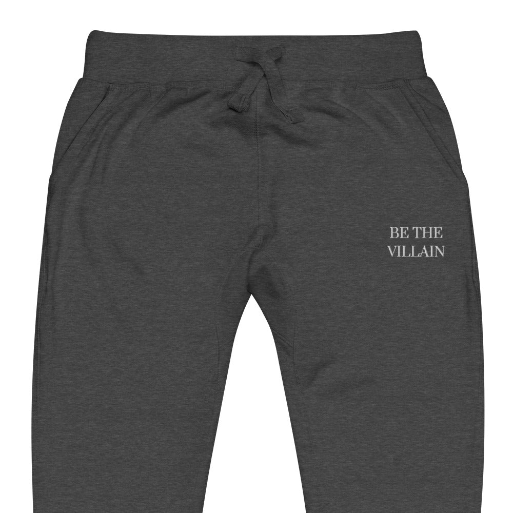 Be The Villain | Embroidered Fleece Sweatpants