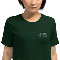 Be The Villain | Embroidered Tri-blend Tee